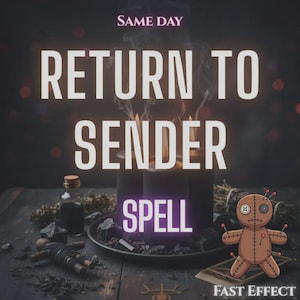 May include: A dark ritual set featuring black candles on a plate, a small glass bottle, a dark wrapped effigy, and a tan stitched doll with red pins. Text reads: SAME DAY RETURN TO SENDER SPELL FAST EFFECT. The scene is set on a dark wooden surface.