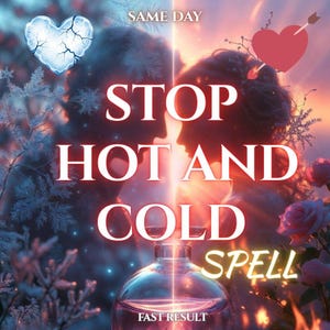 May include: An image with the text "STOP HOT AND COLD SPELL" over a blurred background of two people. A cracked ice heart and a heart pierced by an arrow are in the upper corners. A bottle with a glowing liquid is at the bottom with the text "FAST RESULT".