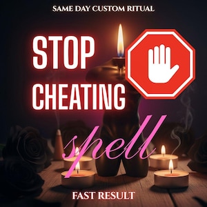 May include: An image with the text "STOP CHEATING" in white neon letters, a stop sign with a hand, and a candle with a flame. The words "SAME DAY CUSTOM RITUAL" and "FAST RESULT" are also present.