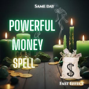 May include: An image with the words "POWERFUL MONEY SPELL" in bright green, with a background of green candles, a money bag with a dollar sign, and gold coins. The text "SAME DAY" and "FAST EFFECT" are also present.