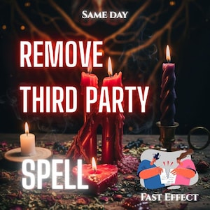 Könnte beinhalten: Das Bild zeigt brennende Kerzen in verschiedenen Größen und Farben, darunter Rot, Weiß und Lila. Der Text überlagert "REMOVE THIRD PARTY SPELL" und "FAST EFFECT". Eine herzförmige Kerze ist ebenfalls vorhanden, zusammen mit einer Illustration von zwei Personen.