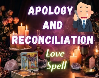 Hechizo de amor para la reconciliación y la disculpa: haz que se pongan en contacto contigo, se arrepientan y regresen / Mejora la comunicación, sana el conflicto, restaura el amor.