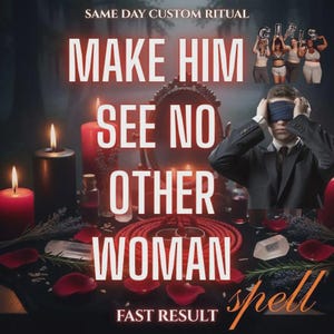 Loyalty Binding Spell - Make Him See No Other Woman, Fidelity Ritual for Faithfulness | Eyes Only on Me, Love Binding Spell (NO AI)