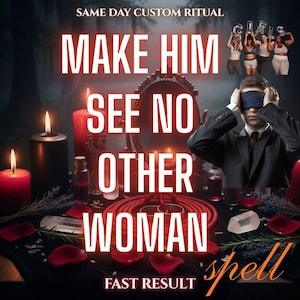 May include: An image with text that reads "MAKE HIM SEE NO OTHER WOMAN spell". The image features candles, a mirror, crystals, and a person with a blindfold. The words "FAST RESULT" are also visible.