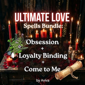 May include: A collection of red candles, a scroll tied with twine, and a botanical illustration of herbs arranged on a dark surface. The text reads: ULTIMATE LOVE Spells Bundle: Obsession + Loyalty Binding + Come to Me by Aviva.