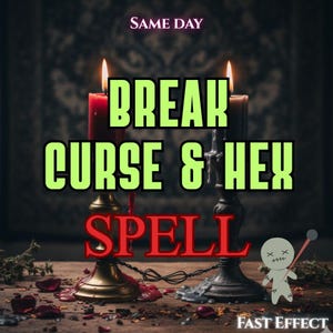 May include: An image showing two lit candles, one red and one black, in decorative candle holders. The text "BREAK CURSE & HEX SPELL" is in green and red. A small voodoo doll is also present, with the words "SAME DAY" and "FAST EFFECT".
