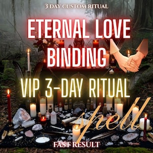 May include: An image featuring a mystical arrangement for a ritual, with the text "Eternal Love Binding" and "VIP 3-Day Ritual." The scene includes lit candles, crystals, and small bottles, creating a spiritual atmosphere. The words "Fast Result" are also visible.