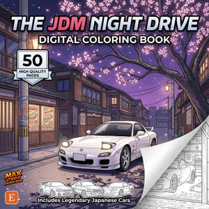 May include: A digital coloring book titled "THE JDM NIGHT DRIVE" featuring a white sports car on a street with Japanese architecture. The cover includes the text "DIGITAL COLORING BOOK", "50 HIGH QUALITY PAGES", and "Includes Legendary Japanese Cars". The book has a Max Cars Coloring Books logo.