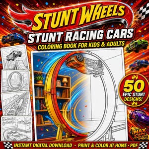 Peut inclure: Une couverture de livre de coloriage numérique intitulée STUNT WHEELS STUNT RACING CARS COLORING BOOK FOR KIDS & ADULTS montrant une voiture de course dans une boucle. Elle inclut 50 EPIC STUNT DESIGNS, des exemples de pages et une mention de téléchargement numérique instantané pour impression.