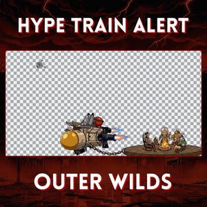 Peut inclure: Image avec le texte "HYPE TRAIN ALERT" et "OUTER WILDS". Un vaisseau spatial de dessin animé avec un globe jaune et des flammes bleues est enchaîné à une plateforme en bois où des personnages sont assis autour d'un feu de camp.