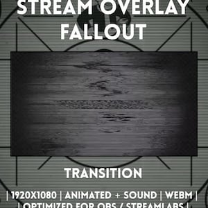 May include: A digital stream overlay with a Fallout theme. The design features the text "STREAM OVERLAY FALLOUT" and "TRANSITION". Additional text includes "1920X1080 | ANIMATED + SOUND | WEBM | OPTIMIZED FOR OBS / STREAMLABS". The background has a retro aesthetic.