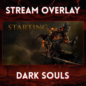 May include: Stream overlay graphic with the text "STREAM OVERLAY" in white and "DARK SOULS" in white. The image features a knight with flames, and the word "STARTING" in gold.