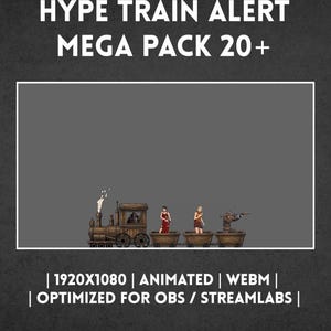 May include: A digital graphic featuring a brown steam locomotive pulling three wooden carts with characters inside. The text reads HYPE TRAIN ALERT MEGA PACK 20+ and 1920X1080 | ANIMATED | WEBM | OPTIMIZED FOR OBS / STREAMLABS on a dark grey background.