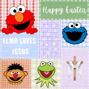 Pode incluir: Um design de patchwork com Elmo, Cookie Monster, Ernie e Caco, o sapo. As palavras "Happy Easter" e "Elmo Loves Jesus" são exibidas. Uma cruz de madeira com um pano branco também é mostrada.