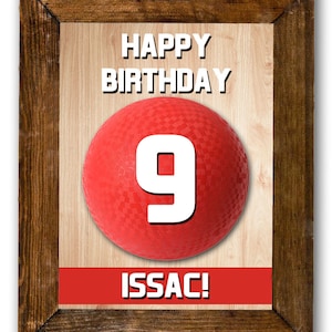 May include: A framed wood sign with a red kickball with the number 9 on it. The sign says "Happy Birthday Issac!"