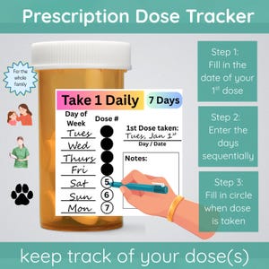 Peut inclure: Un traqueur de doses de médicaments avec un flacon de pilules et une feuille de suivi. La feuille est conçue pour 7 jours, avec des espaces pour enregistrer les doses. Le texte comprend "Prendre 1 par jour" et des instructions. Le texte "keep track of your dose(s)" est également présent.