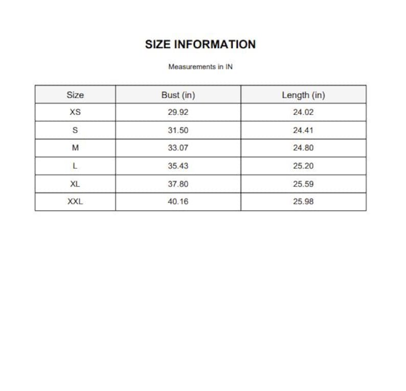 May include: A white background displays a size chart with the text "SIZE INFORMATION" and "Measurements in IN". The chart lists sizes XS to XXL, with bust and length measurements in inches.