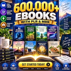 May include: A digital product bundle featuring 600,000+ EBOOKS WITH PLR & MRR text, displayed with eight book covers titled AI Business Blueprint, Wealth & Money Habits, Healthy Living Guide, Digital Marketing Mastery, Self Growth Success, Passive Income Playbook, Productivity Secrets, and Home Chef Favorites, alongside an open book and a notebook.