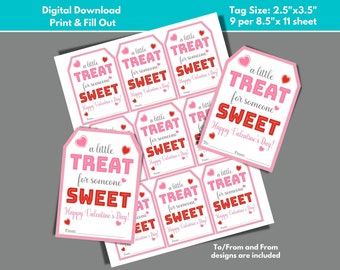 May include: Nine printable Valentine's Day gift tags with pink and red hearts and the text "a little treat for someone sweet" and "Happy Valentine's Day!" The tags are 2.5 inches by 3.5 inches.