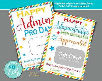 May include: Printable 5x7 inch card with a colorful striped border and stars. The card says "Happy Administrative Professionals Day You are Appreciated" and has a space to attach a gift card. The card is customizable with names and a message.