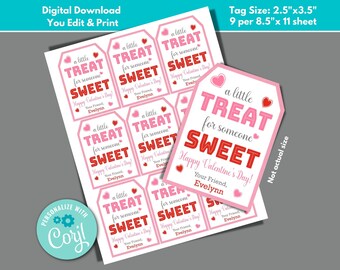 May include: Nine printable Valentine's Day gift tags with pink and red hearts. The tags read "a little treat for someone sweet" and "Happy Valentine's Day! Your Friend, Evelynn". The tags are 2.5 inches by 3.5 inches.