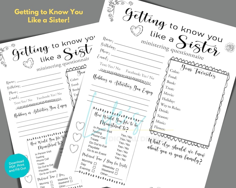 May include: A printable questionnaire designed to help you get to know someone better, with the title "Getting to know you like a sister!"  The questionnaire includes questions about hobbies, favorite things, and how they prefer to be contacted.