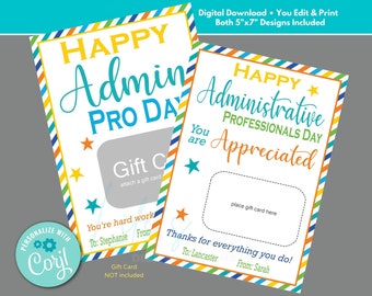 May include: Two printable cards with colorful stripes and stars. The first card says "Happy Admin Pro Day" and has a space to attach a gift card. The second card says "Happy Administrative Professionals Day You Are Appreciated" and has a space to place a gift card. Both cards have space to personalize with a name and a message.