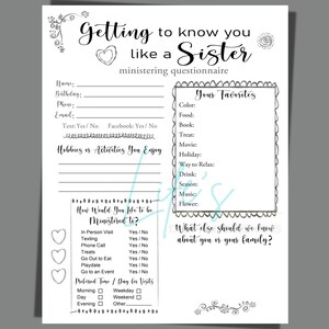 May include: A printable questionnaire titled "Getting to know you like a sister" with sections for personal information, hobbies, favorite things, and how the person would like to be ministered to. The questionnaire is designed for getting to know someone better.