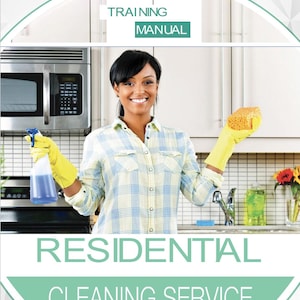 May include: A woman wearing yellow gloves and a plaid shirt holds a spray bottle and a sponge in a kitchen. The image includes text that reads "TRAINING MANUAL" and "RESIDENTIAL CLEANING SERVICE."
