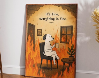 Póster "Everything Is Fine", lámina con meme de perro divertido, arte mural sarcástico, regalo con humor sobre el agotamiento, sin marco.