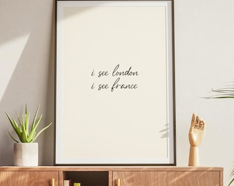 I See London I See France Poster, Funny Bathroom Wall Art Print, Cheeky Quote Decor, Unframed