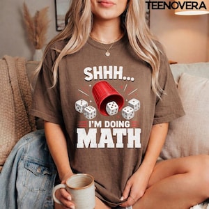 Shhh I'm Doing Math T-Shirt, Funny Math Teacher Gift, Dice Game Lover Graphic Tee, Math Nerd Humor Shirt