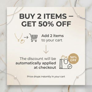 May include: A promotional graphic with the text "BUY 2 ITEMS - GET 50% OFF." Instructions show adding two items to a cart, with the discount automatically applied at checkout. The text "Price drops instantly in your cart" is also included.