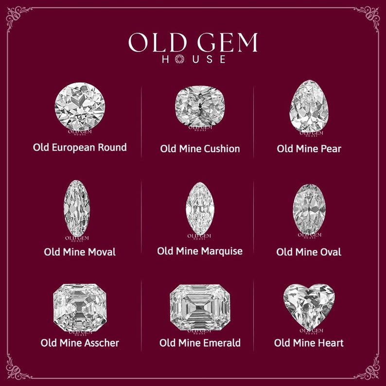 May include: A display of nine diamond cuts, including Old European Round, Old Mine Cushion, and Old Mine Pear. The image features the text "OLD GEM HOUSE" at the top and each diamond shape is labeled with its name. The background is a deep burgundy.