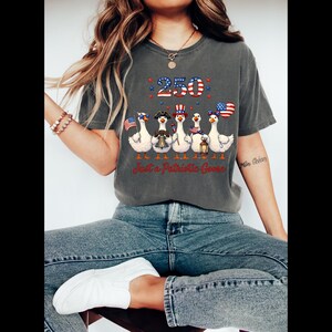 Comfort Colors® Just a Patriotic Goose, Funny Animal Tee, Silly Goose Graphic 250th Anniversary, 1776 American Pride Top, USA Goose Shirt image 4