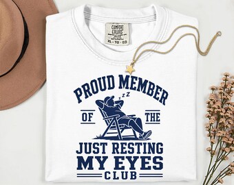 Trots lid van The Just Resting My Eyes Club-shirt, Comfort Colors® Funny Dad-T-shirt, ontspannend grafisch shirt humor
