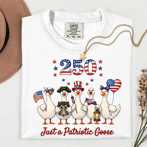 Comfort Colors® Just a Patriotic Goose, Funny Animal Tee, Silly Goose Graphic 250th Anniversary, 1776 American Pride Top, USA Goose Shirt image 2