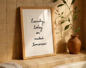 Laundry Today Or Naked Tomorrow Wall Art, Funny Laundry Room Print (Digital Download)