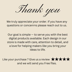 May include: A beige background with black text that reads "Thank you." Additional text expresses appreciation for the order and encourages reviews for free files. The message emphasizes the goal of providing quality digital products.