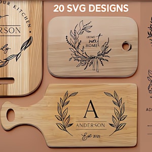 May include: Wooden cutting boards with engraved designs. One board says "Welcome to our kitchen" and "The Anderson Family". Another says "Home sweet home". A third board has the letter "A" and "Anderson Est 2021". The image also shows SVG designs.