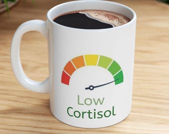 Taza con meme de bajos niveles de cortisol / Taza de cerámica para café o té, Concientización sobre la salud