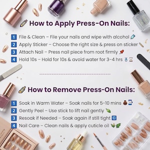 May include: A guide on how to apply and remove press-on nails. The image shows steps with text and icons, including filing, applying stickers, attaching nails, and soaking in warm water. Nail polish bottles and nail tools are also visible.