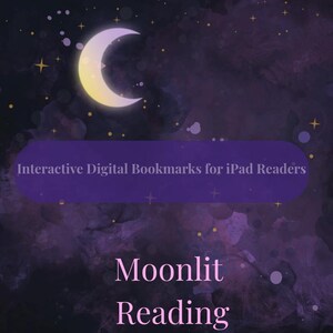 Könnte beinhalten: Digitales Kunstwerk mit einem gelb-weißen Halbmond vor einem dunkelvioletten und blauen Nachthimmel mit Sternen. Der Text lautet "Interactive Digital Bookmarks for iPad Readers" und "Moonlit Reading".