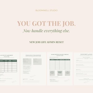May include: A digital planner set titled Bloomwell Studio, featuring the text YOU GOT THE JOB. Now handle everything else. NEW JOB LIFE ADMIN RESET. It includes four pages: Account & Benefit Inventory, Insurance Transition, Subscription & Recurring Expense Audit, and Your First 90 Days, all with tables and fields for tracking.