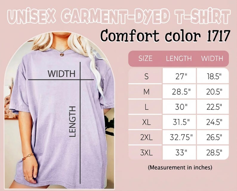May include: A light purple unisex garment-dyed t-shirt. The image includes a size chart with measurements in inches. The shirt's length ranges from 27" to 33", and the width ranges from 18.5" to 28.5". The shirt is labeled "Comfort color 1717".