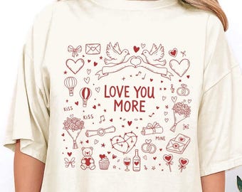 Comfort Colors Love You More doodles T-Shirt | Valentine's heart illustration | Anniversary Gift for Wife