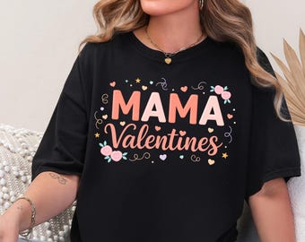 Mama Valentines T-shirt | Floral Hearts Mother's Valentine's Day Love Tee | Gift for Mom