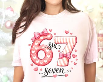 Valentine's Day Number Six Seven Shirt, Cute Couple Birthday Anniversary Shirt, Romantic Script Aesthetic T-Shirt