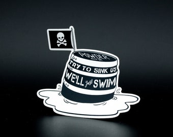 Try to sink us, we'll just swim - pirate powder keg sticker