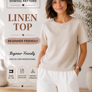 May include: A PDF sewing pattern for a beige linen top with short sleeves and a round neckline. The text reads PDF SEWING PATTERN, LINEN TOP, BEGINNER FRIENDLY, STEP-BY-STEP INSTRUCTIONS, SIZES XS-4XL, and INSTANT DOWNLOAD with icons for sewing.